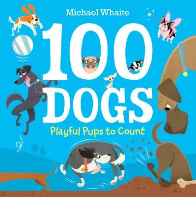 100 Dogs: Playful Pups to Count book cover