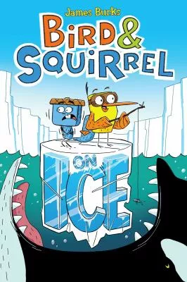 Bird and Squirrel on Ice book cover